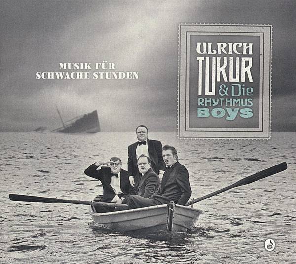 Ulrich Tukur & Die Rhythmus Boys, Musik für schwache Stunden, 1 Audio-CD