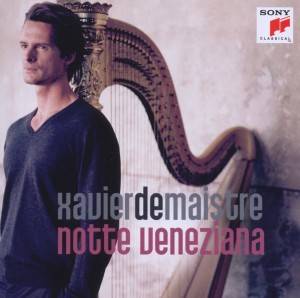 Notte Veneziana, 1 Audio-CD Interpret: Xavier de Maistre/Harfe, Werner Ehrhardt/Dirigent - CD
