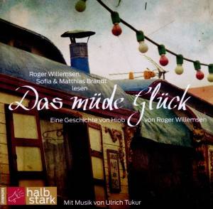 Das müde Glück Eine Geschichte von Hiob