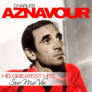 Sur Ma Vie - His Greatest Hits His Greatest Hits