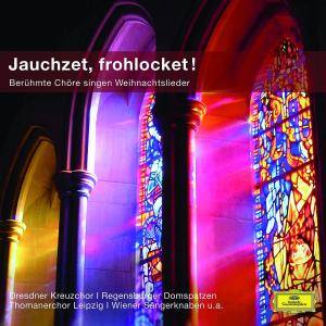 Jauchzet, frohlocket!, 1 Audio-CD Berühmte Chöre singen Weihnachtslieder