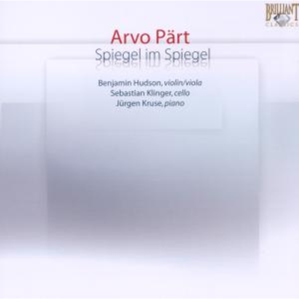 Spiegel Im Spiegel Interpreten: Benjamin Hudson/Violine/Viola, Sebastian Klinger/Cello, Jürgen Kruse/Klavier, CD