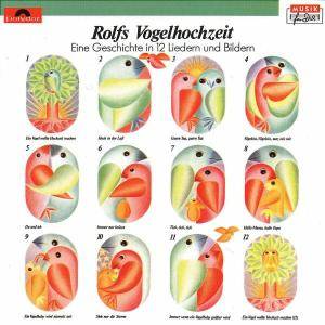 Rolfs Vogelhochzeit. CD Eine Geschichte in 12 Liedern und Bildern
