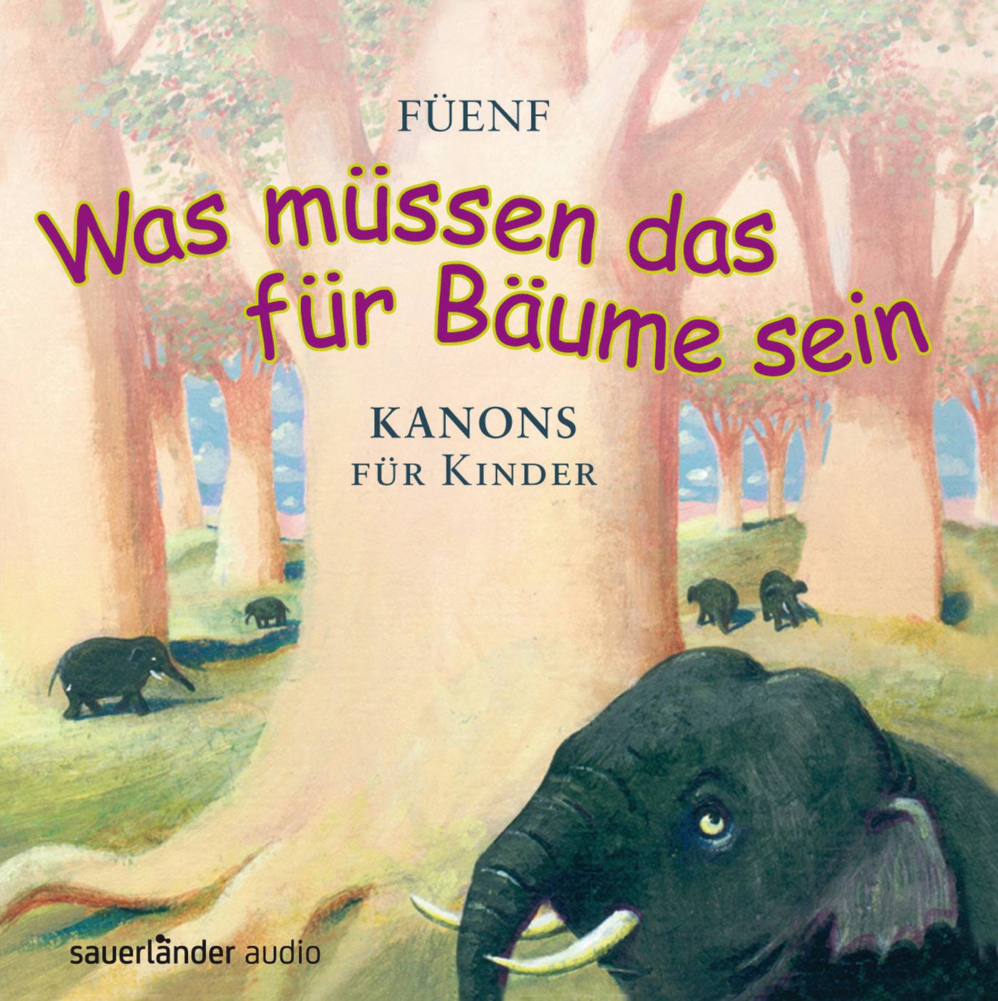 »Was müssen das für Bäume sein...« 25 Kanons für Kinder