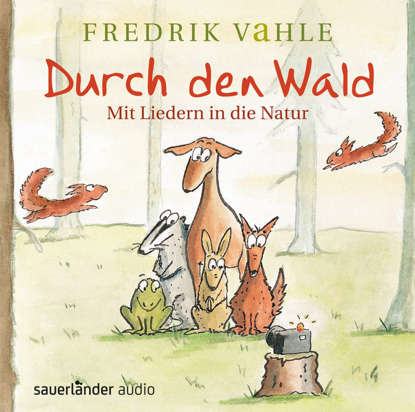 Durch den Wald ... Mit Kinderliedern in die Natur für Kinder ab 3 Jahren