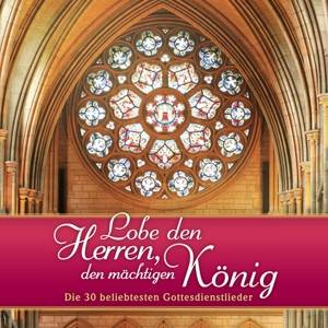 Lobe den Herren, den mächtigen König, 2 Audio-CDs Die 30 beliebtesten Gottesdienstlieder