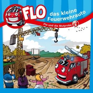 Flo - das kleine Feuerwehrauto - Flo und die Mutprobe, Audio-CD 3 Geschichten, CD, Flo - das kleine Feuerwehrauto 2