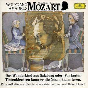 Wolfgang Amadeus Mozart, 1 Audio-CD Das Wunderkind aus Salzburg oder: Vor lauter Tintenklecksen kann er die Noten kaum lesen