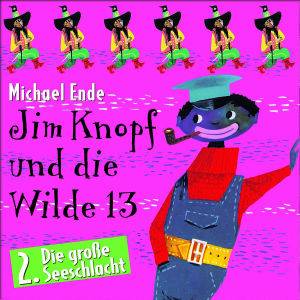 Jim Knopf und die Wilde 13. Folge 2. CD Die große Seeschlacht. Ab 4 Jahre