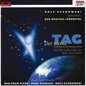 Der kleine Tag, 2 CD-Audio Auf dem Lichtstrahl zur Erde und zurück. Das Musical-Hörspiel, die Lieder, die Melodien. Mit Lucie Schäfer u. Bill Ramse