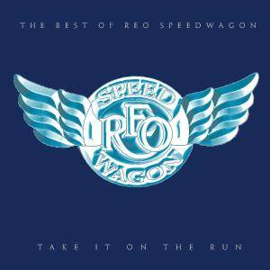 Reo Speedwagon: Take It On The Run: The Best Of REO Speedwag