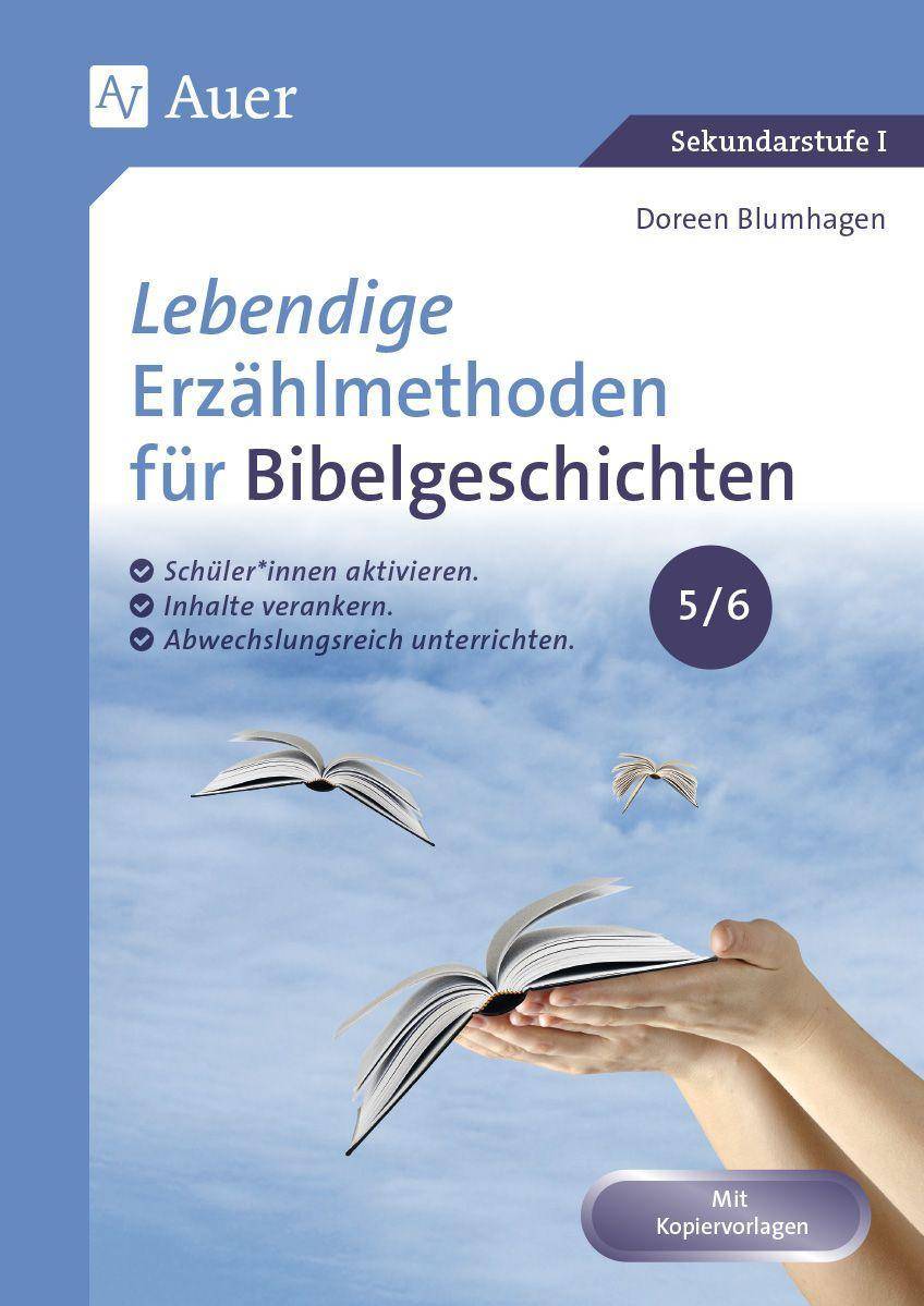 Lebendige Erzählmethoden für Bibelgeschichten 5-6 Schüler*innen aktivieren. Inhalte verankern. Abwechslungsreich unterrichten. (5. und 6. Klasse)