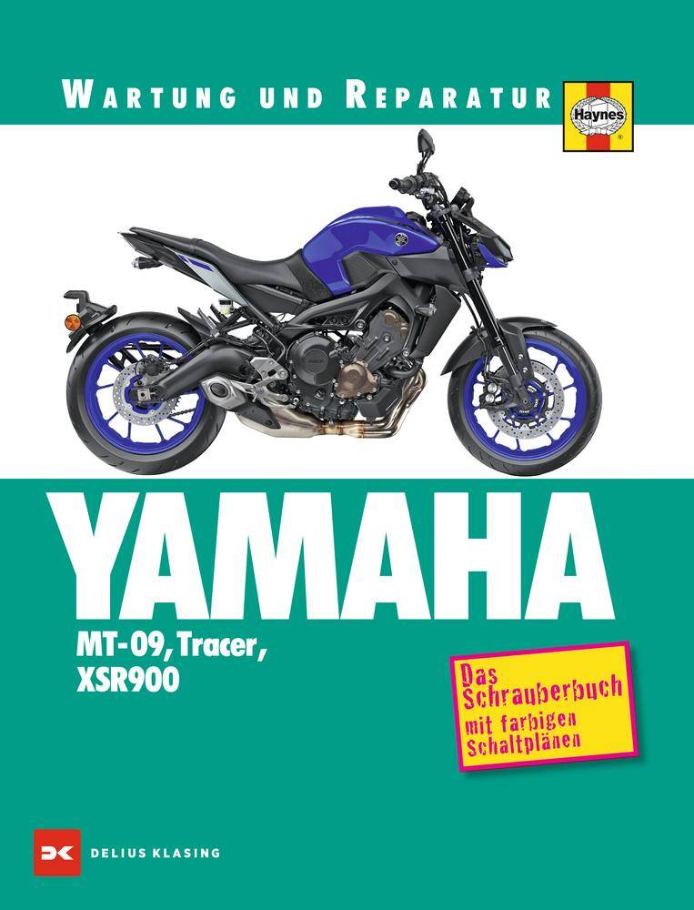 Yamaha MT-09, Tracer, XSR900 Das Schrauberbuch mit farbigen Schaltplänen