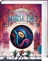 Die Chroniken von Mistle End 2: Die Jagd beginnt Fantasy für Kinder ab 10, ein magisches Abenteuer in London und Schottland