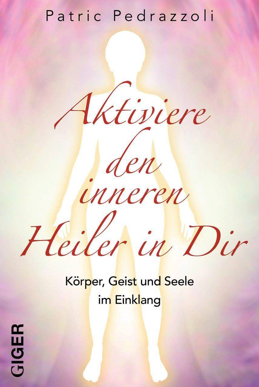 Aktiviere den inneren Heiler in Dir Körper, Geist und Seele im Einklang
