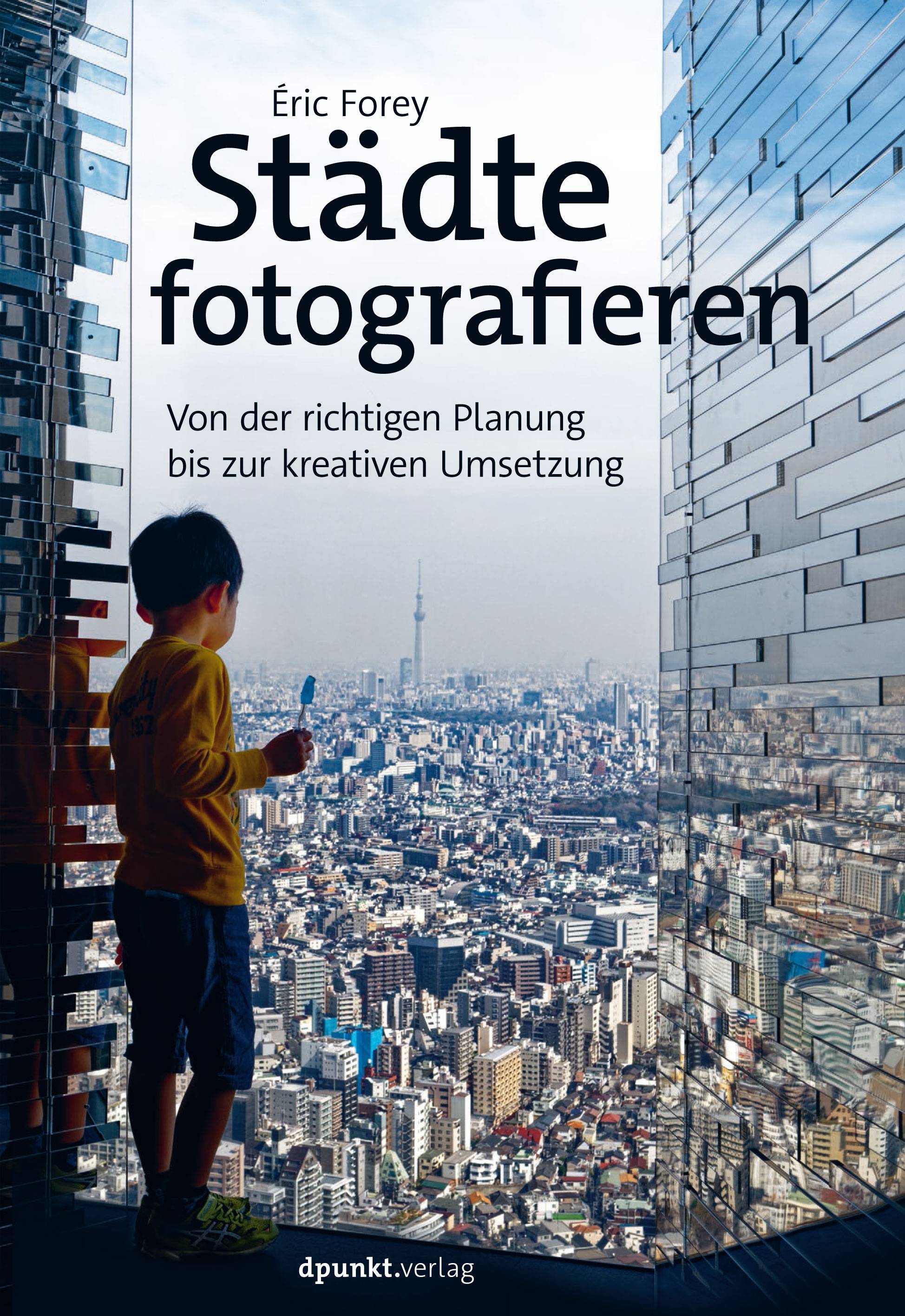 Städte fotografieren Von der richtigen Planung bis zur kreativen Umsetzung