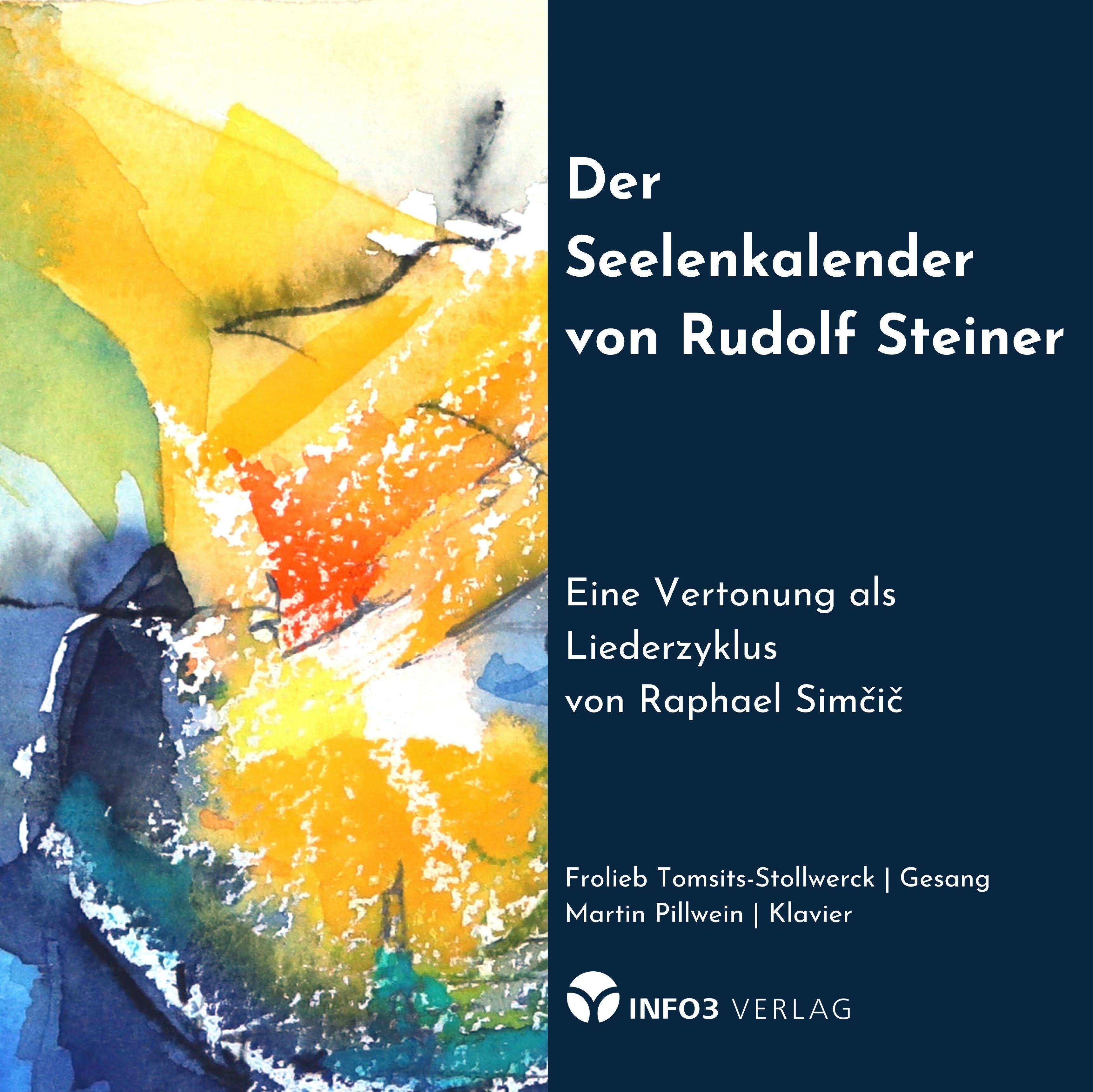 Der Seelenkalender von Rudolf Steiner Eine Vertonung als Liederzyklus von Raphael Simcic