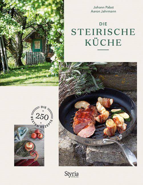 Die Steirische Küche Die 250 besten Rezepte