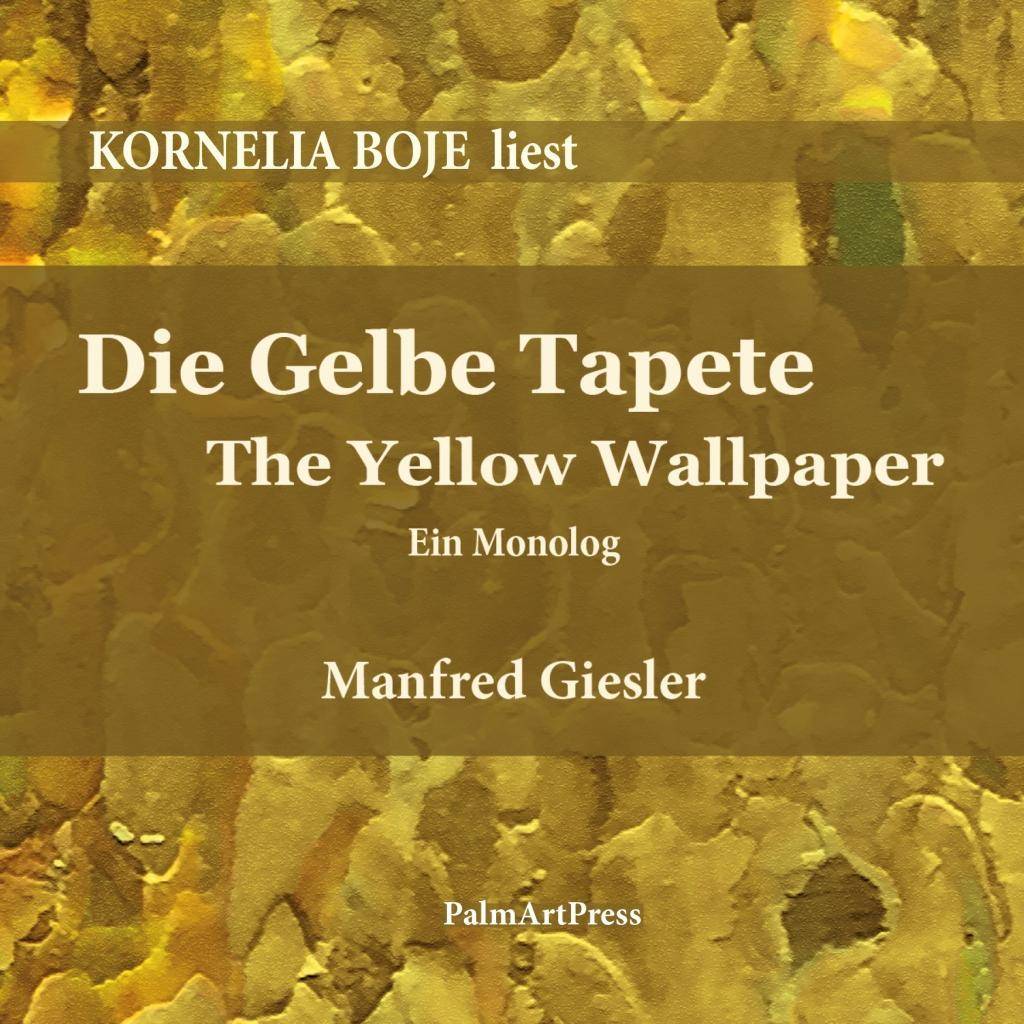 Die gelbe Tapete, Audio-CD, MP3 Ein Monolog, Lesung