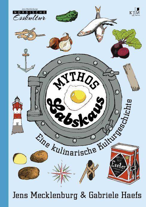Mythos Labskaus Eine kulinarische Kulturgeschichte