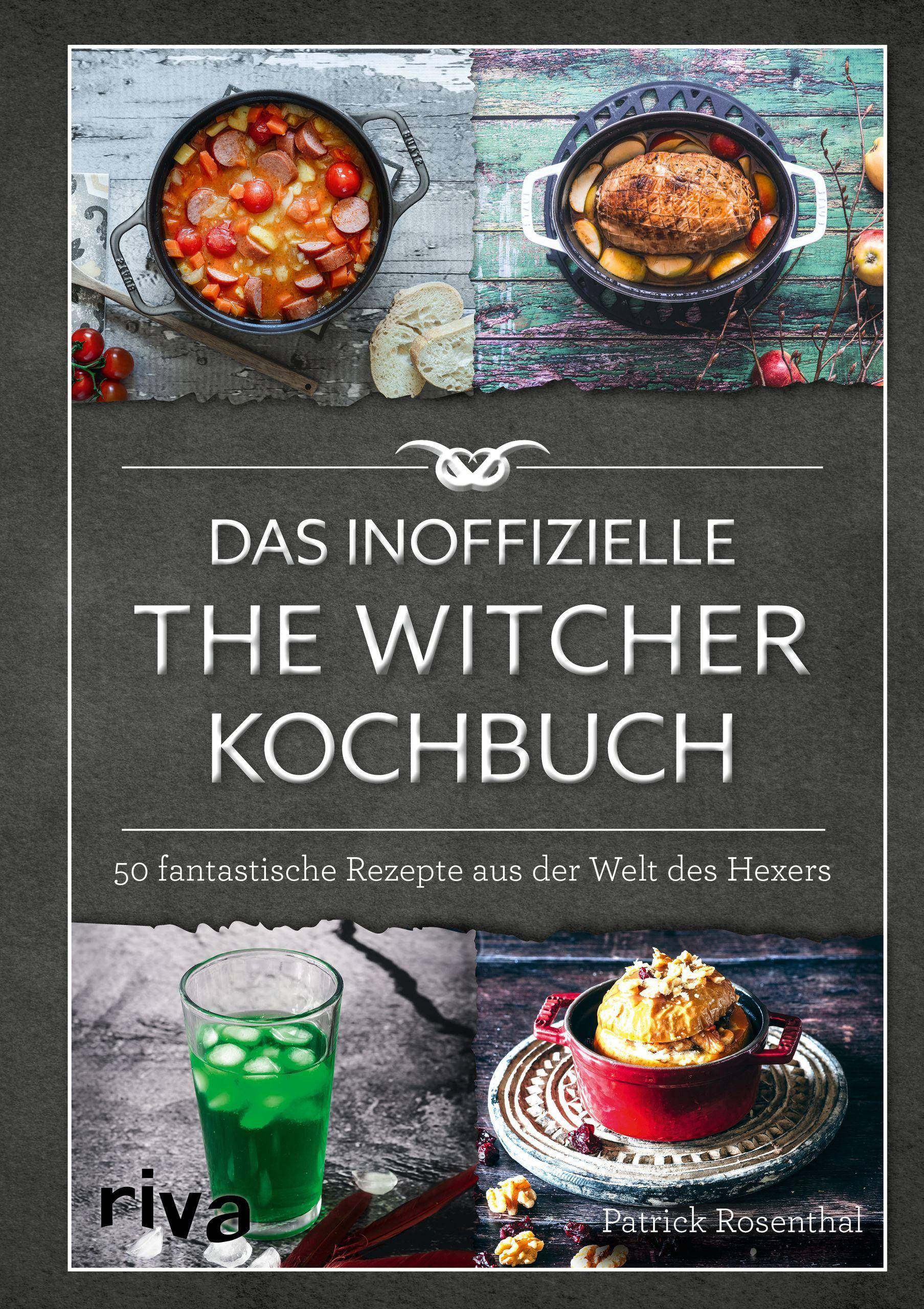 Das inoffizielle The-Witcher-Kochbuch 50 fantastische Rezepte aus der Welt des Hexers