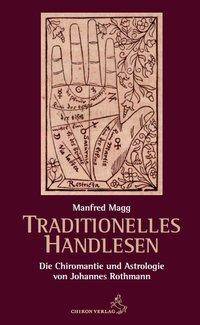 Traditionelles Handlesen Die Chiromantie und Astrologie von Johannes Rothmann