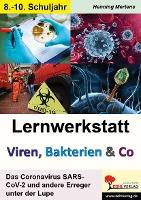 Lernwerkstatt Viren, Bakterien & Co Das Coronavirus SARS-CoV-2 und andere Erreger unter der Lupe