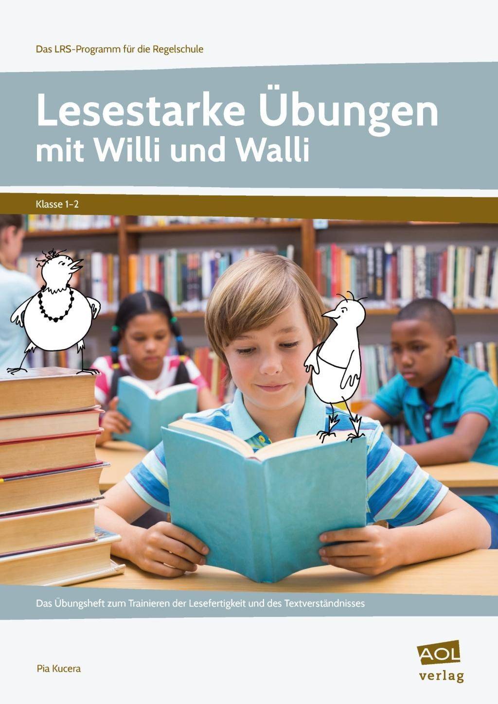 Lesestarke Übungen mit Willi und Walli: Klasse 1+2 Das Übungsheft zum Trainieren der Lesefertigkeit und des Textverständnisses