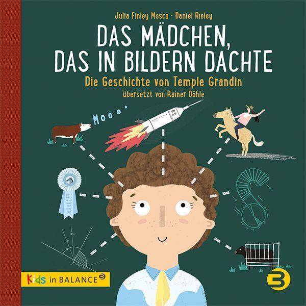 Das Mädchen, das in Bildern dachte Die Geschichte von Temple Grandin