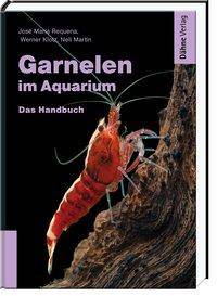 Garnelen im Aquarium Das Handbuch