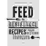Feed the Resistance Recipes and Ideas for Getting Involved