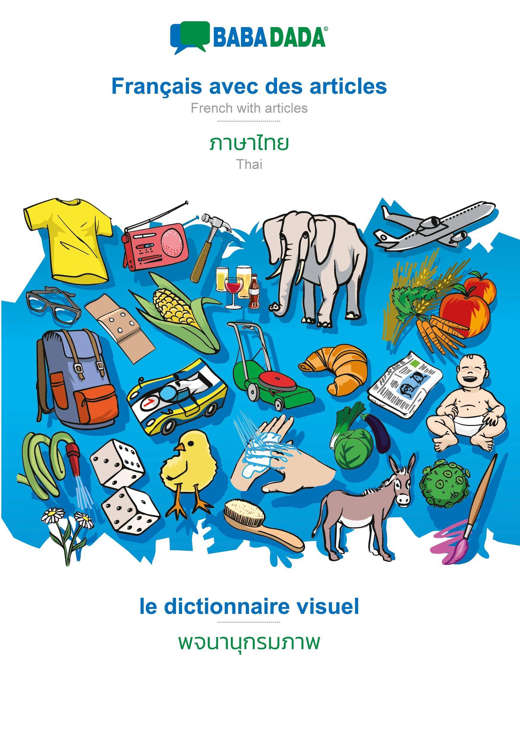 BABADADA, Français avec des articles - Thai (in thai script), le dictionnaire visuel - visual dictionary (in thai script) French with articles