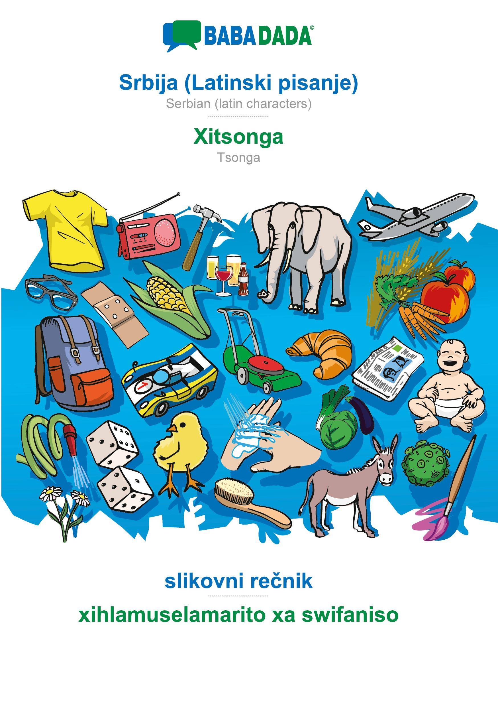 BABADADA, Srbija (Latinski pisanje) - Xitsonga, slikovni recnik - xihlamuselamarito xa swifaniso Serbian (latin characters) - Tsonga, visual