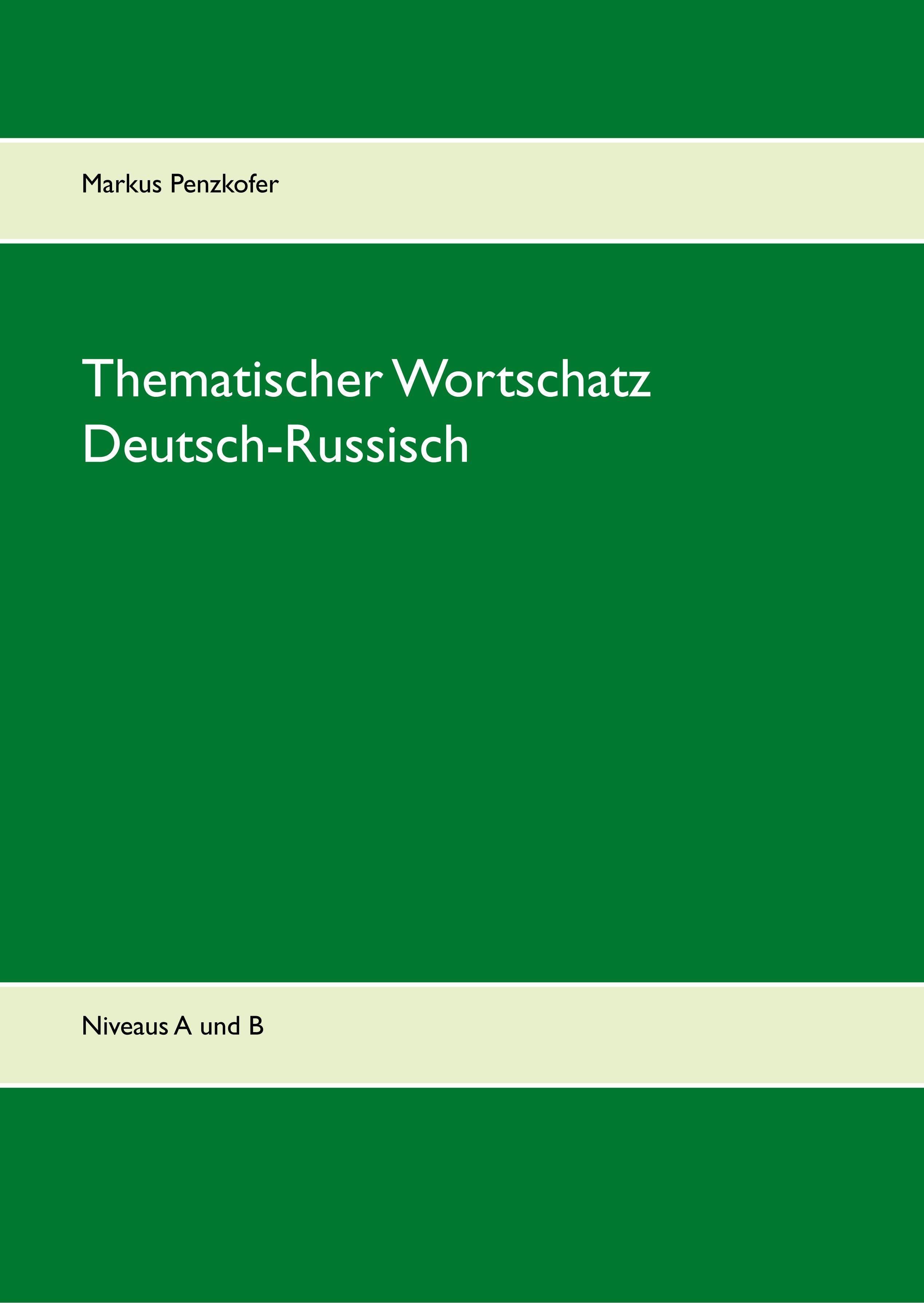 Thematischer Wortschatz Deutsch-Russisch Niveaus A1, A2, B1, B2