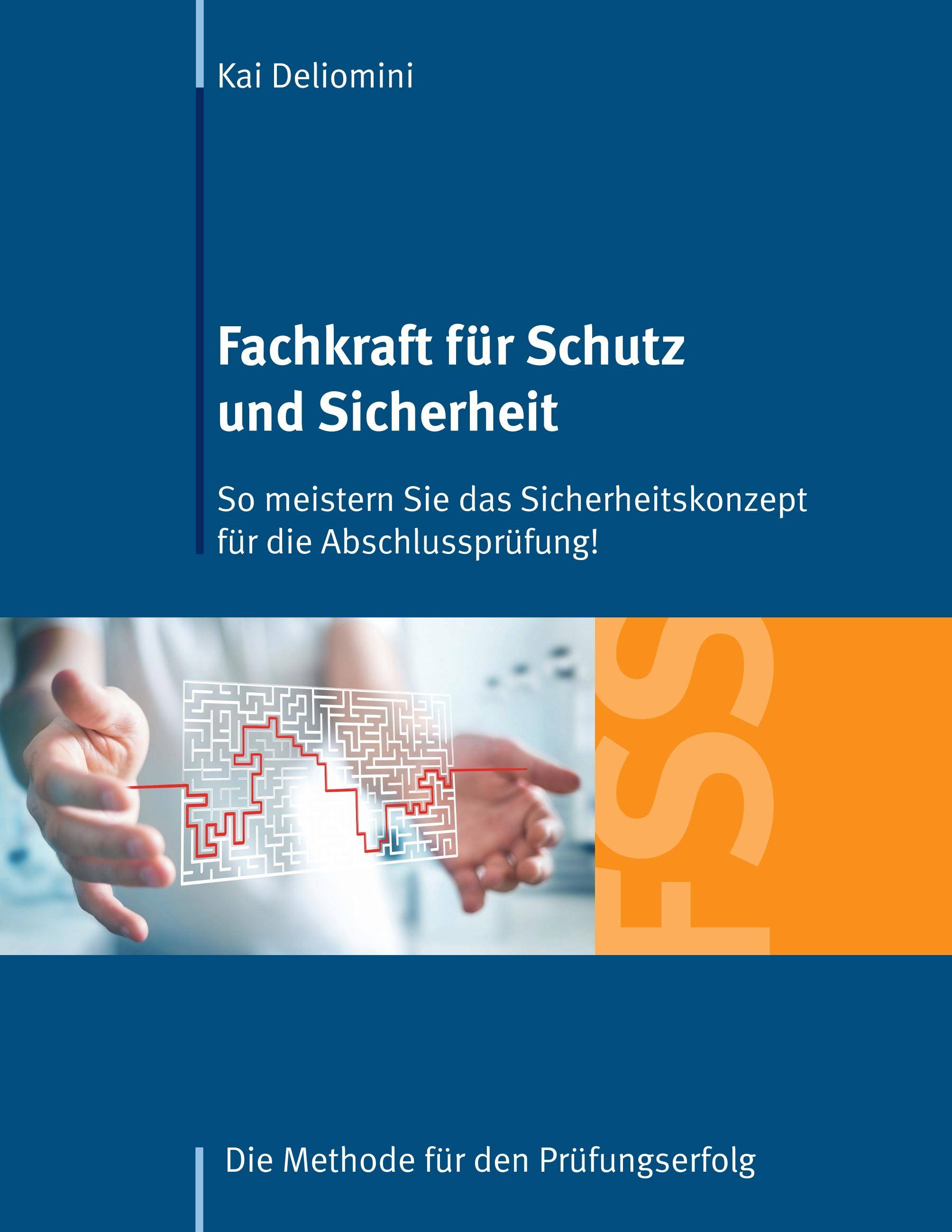Fachkraft für Schutz und Sicherheit: So meistern Sie das Sicherheitskonzept für die Abschlussprüfung! Die Methode für den Prüfungserfolg
