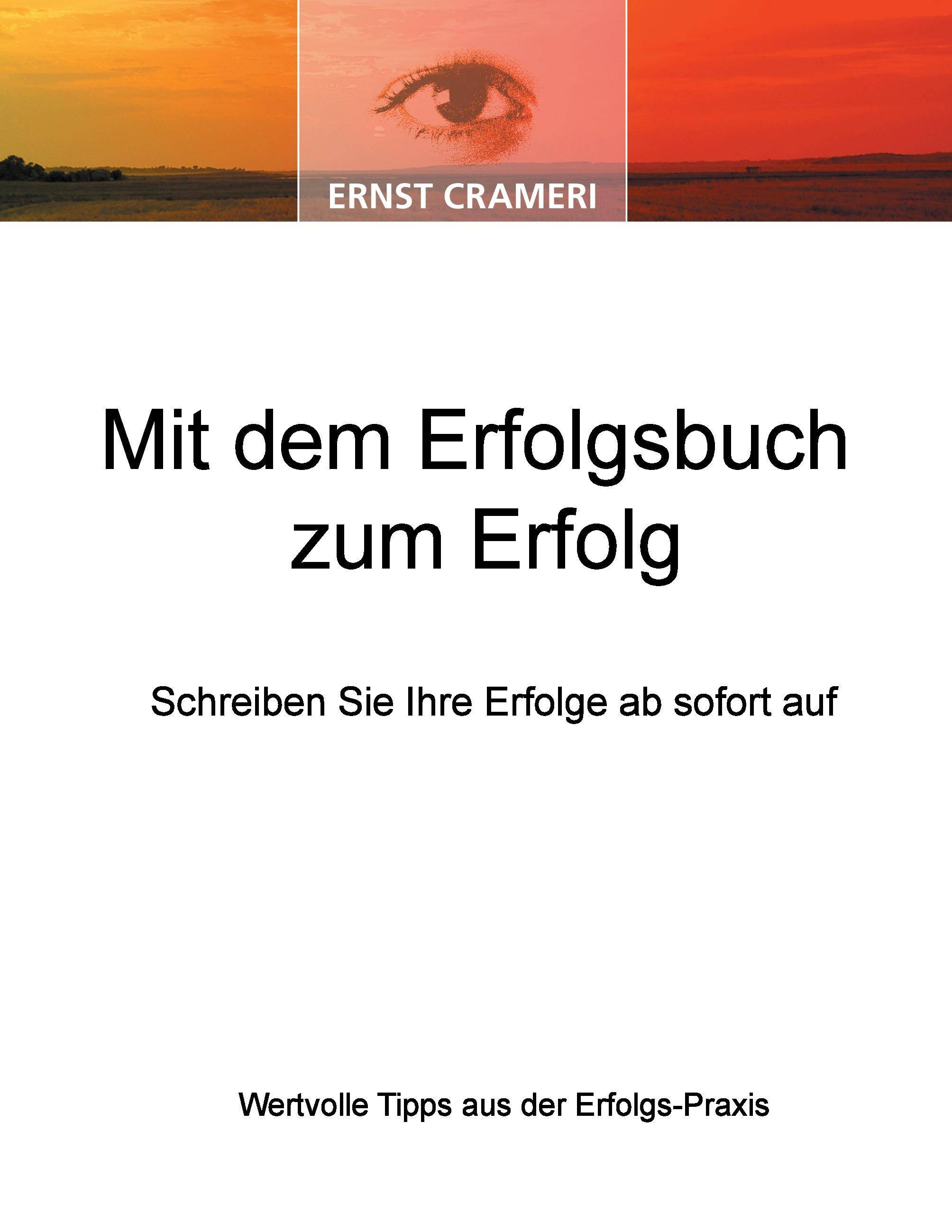 Mit dem Erfolgsbuch zum Erfolg Schreiben Sie Ihre Erfolge ab sofort auf