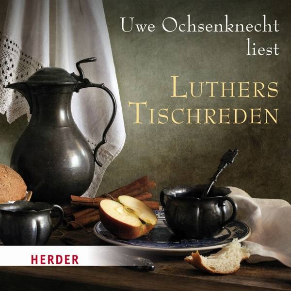 Luthers Tischreden gelesen von Uwe Ochsenknecht