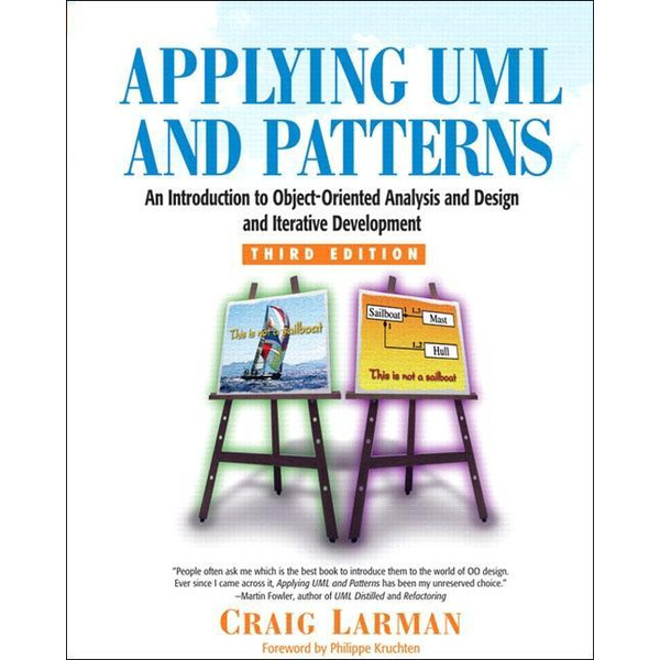 Applying UML and Patterns An Introduction to Object-Oriented Analysis and Design and Iterative Development