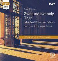 Zweiundzwanzig Tage oder Die Hälfte des Lebens, 1 MP3-CD Lesung mit Rudolf Jürgen Bartsch (1 mp3-CD), Lesung. MP3 Format