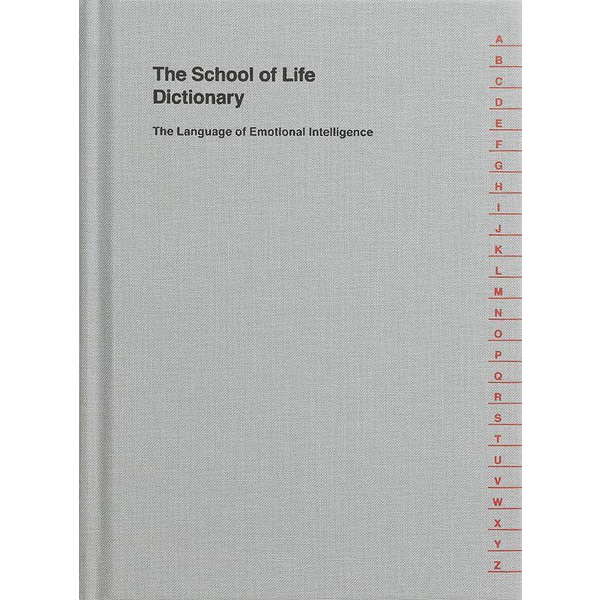 The School of Life: The School of Life Dictionary The Language of Emotional Intelligence