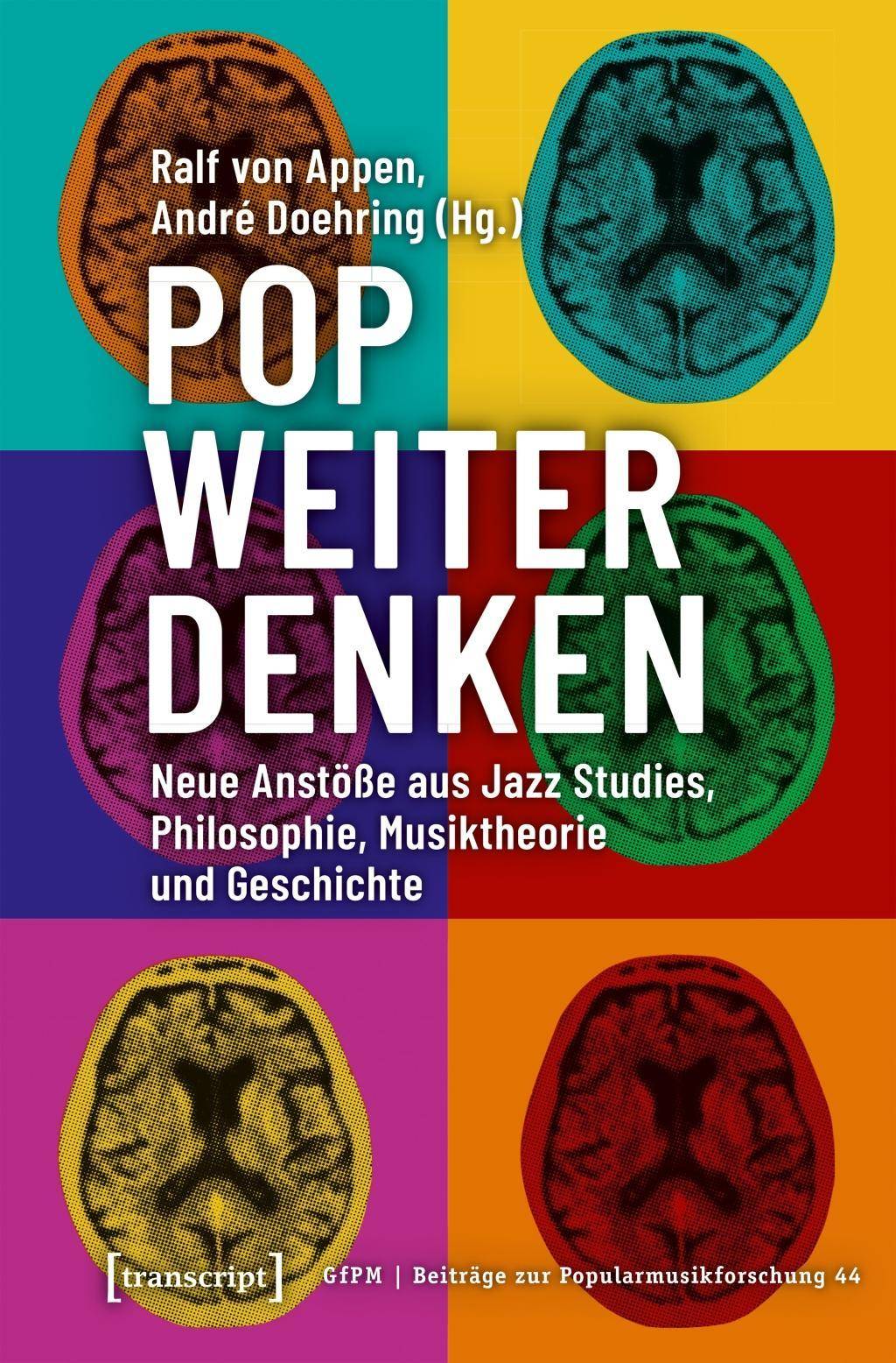 Pop weiter denken Neue Anstöße aus Jazz Studies, Philosophie, Musiktheorie und Geschichte