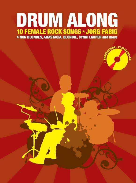 Drum Along, mit Audio-CD. Bd.3 10 Female Rock Songs. Songbook mit Songs von 4 Non Blondes, Anastacia, Blondie, Cyndi Lauper u. a.. Mit professioneller