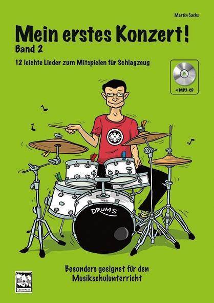 Mein erstes Konzert!, für Schlagzeug, mit 1 MP3-CD. Bd.2 12 leichte Lieder zum Mitspielen. Besonders geeignet für den Musikschulunterricht