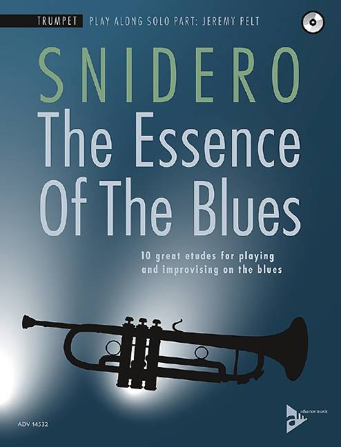 The Essence Of The Blues Trumpet 10 great etudes for playing and improvising on the blues. Trompete. Ausgabe mit CD.