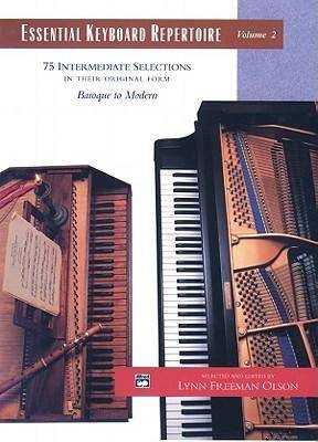 Essential Keyboard Repertoire, Vol 2: 75 Intermediate Selections in Their Original Form - Baroque to Modern
