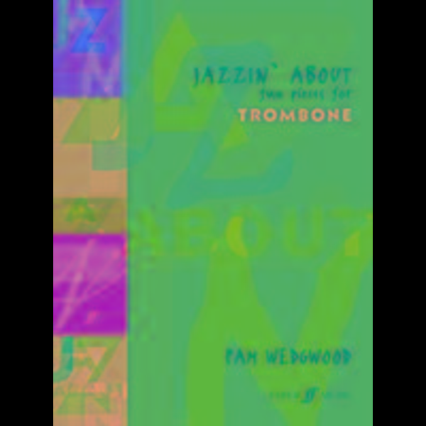Jazzin' about -- Fun Pieces for Trombone Fun Pieces for Trombone