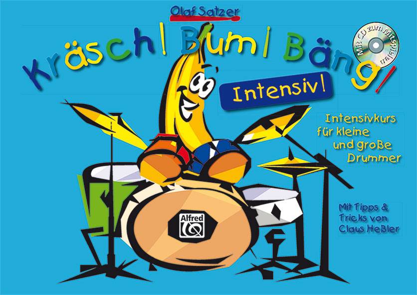 Kräsch! Bum! Bäng! Intensiv!, mit MP3-CD Intensivkurs für kleine und große Drummer. CD zum Mitspielen