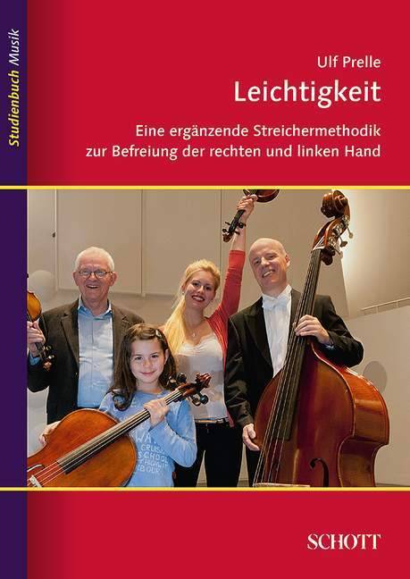 Leichtigkeit Eine ergänzende Streichermethodik zur Befreiung der rechten und linken Hand