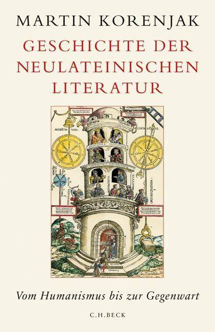 Geschichte der neulateinischen Literatur Vom Humanismus bis zur Gegenwart
