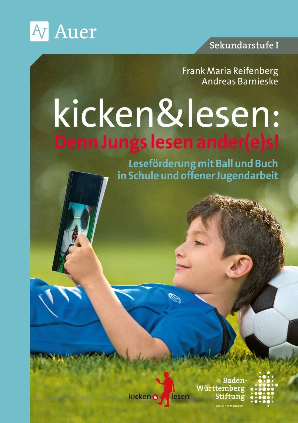 kicken&lesen - Denn Jungs lesen ander(e)s Leseförderung mit Ball und Buch in Schule und offener Jugendarbeit (4. bis 7. Klasse)